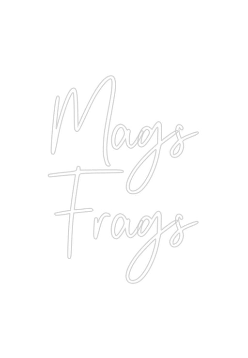 Custom Neon: Mags Frags - Neon Filter