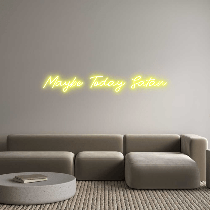 Custom Neon: Maybe Today S... - Neon Filter