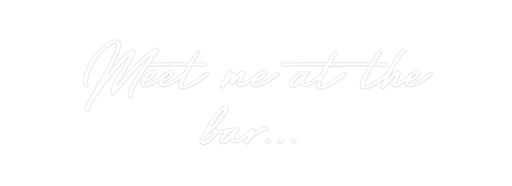 Custom Neon: Meet me at th... - Neon Filter