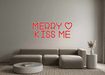 Custom Neon: MERRY O KISS ME - Neon Filter