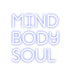 Custom Neon: MIND BODY S... - Neon Filter