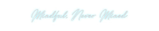 Custom Neon: Mindful, Neve... - Neon Filter
