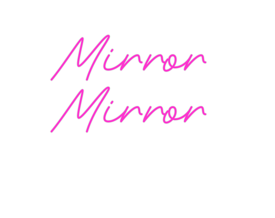 Custom Neon: Mirror Mirror - Neon Filter