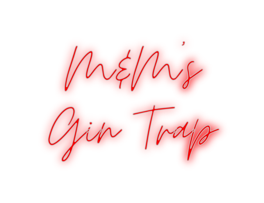 Custom Neon: M&M’s Gin Trap - Neon Filter