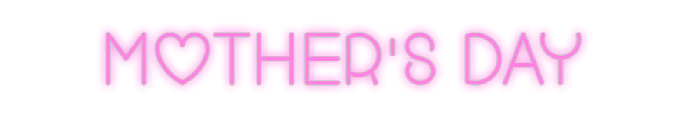 Custom Neon: Mother's Day - Neon Filter