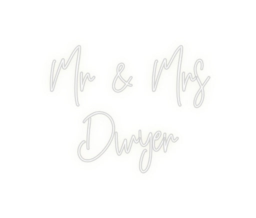 Custom Neon: Mr & Mrs Dwyer - Neon Filter