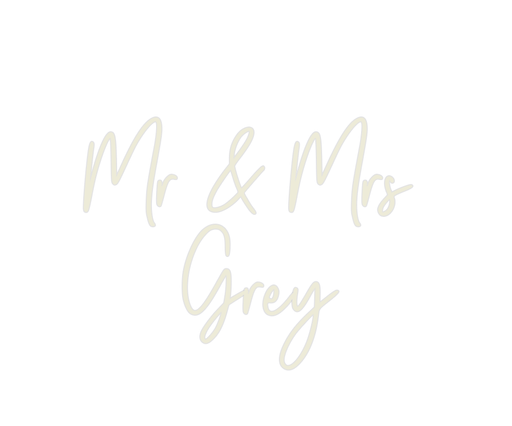 Custom Neon: Mr & Mrs Grey - Neon Filter