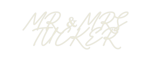 Custom Neon: MR &MRS TUCKER - Neon Filter