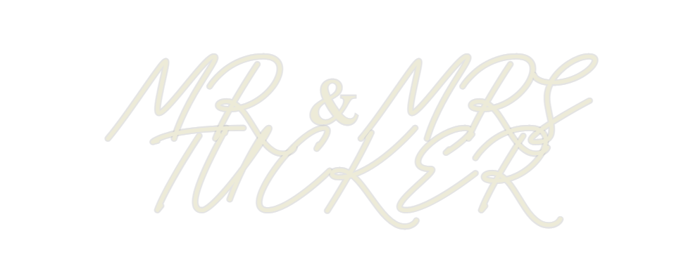 Custom Neon: MR &MRS TUCKER - Neon Filter