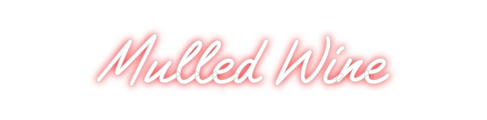 Custom Neon: Mulled Wine - Neon Filter