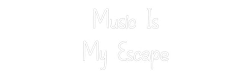 Custom Neon: Music Is My ... - Neon Filter