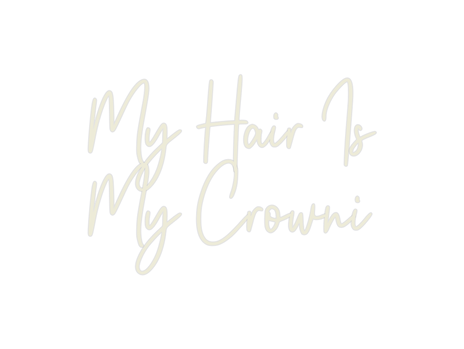 Custom Neon: My Hair Is My... - Neon Filter