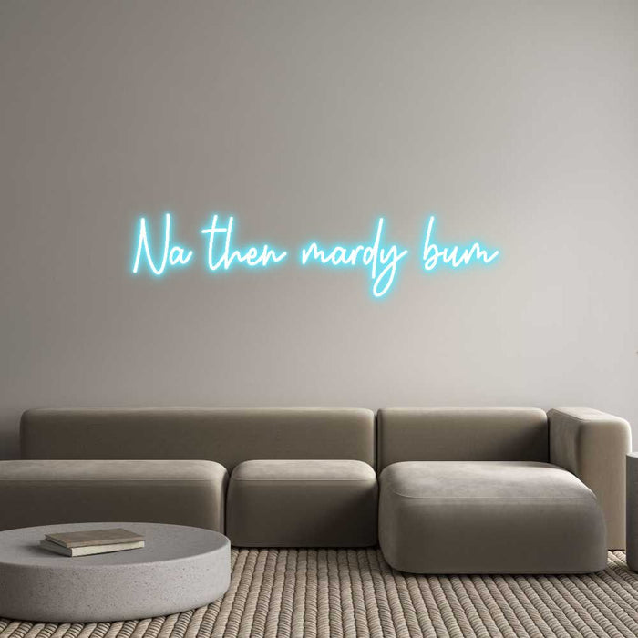 Custom Neon: Na then mardy... - Neon Filter