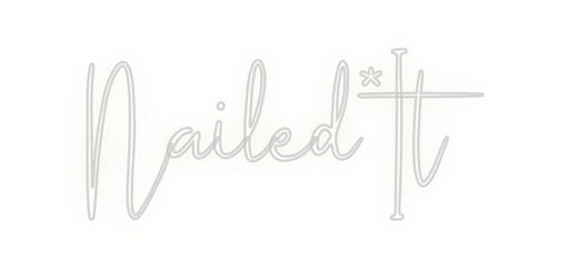 Custom Neon: Nailed*It - Neon Filter