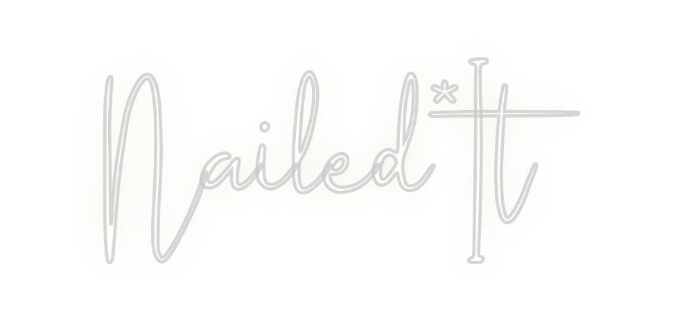 Custom Neon: Nailed*It - Neon Filter