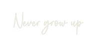 Custom Neon: Never grow up - Neon Filter