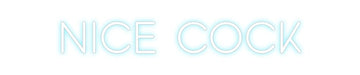 Custom Neon: NICE COCK - Neon Filter