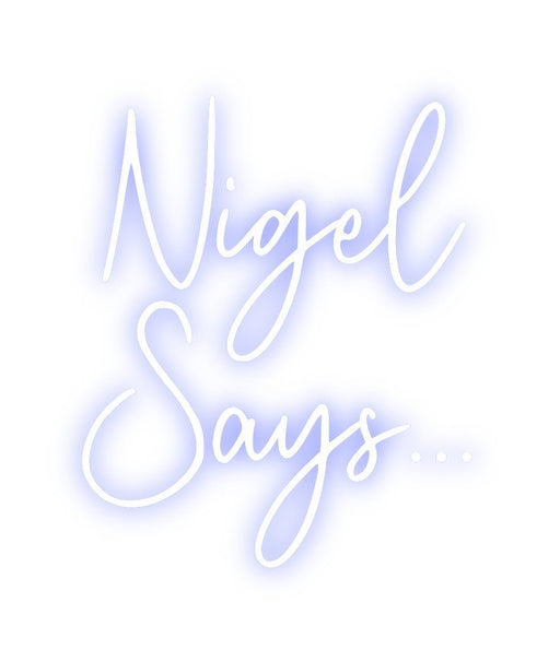 Custom Neon: Nigel Says... - Neon Filter