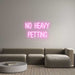 Custom Neon: NO HEAVY PET... - Neon Filter