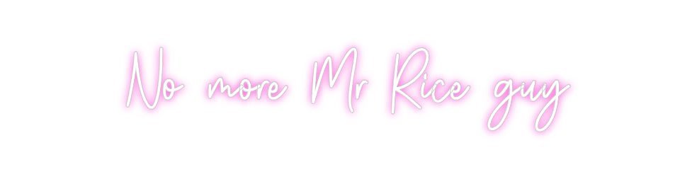 Custom Neon: No more Mr Ri... - Neon Filter