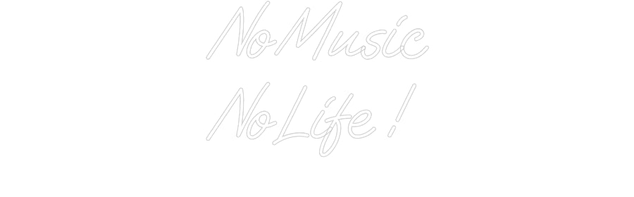 Custom Neon: No Music No ... - Neon Filter