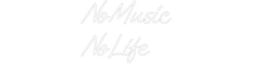 Custom Neon: No Music No... - Neon Filter