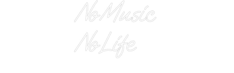 Custom Neon: No Music No... - Neon Filter