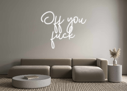 Custom Neon: Off you fuck - Neon Filter