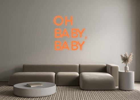 Custom Neon: Oh Baby, Baby - Neon Filter