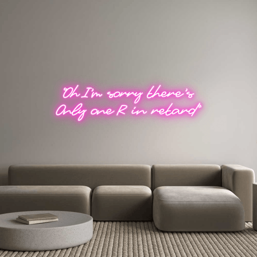 Custom Neon: “Oh I'm sorry... - Neon Filter