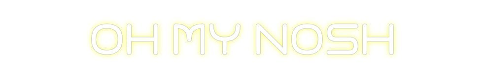 Custom Neon: Oh My Nosh - Neon Filter