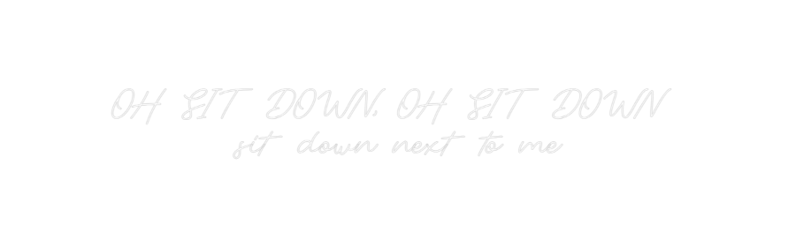 Custom Neon: OH SIT DOWN, ... - Neon Filter