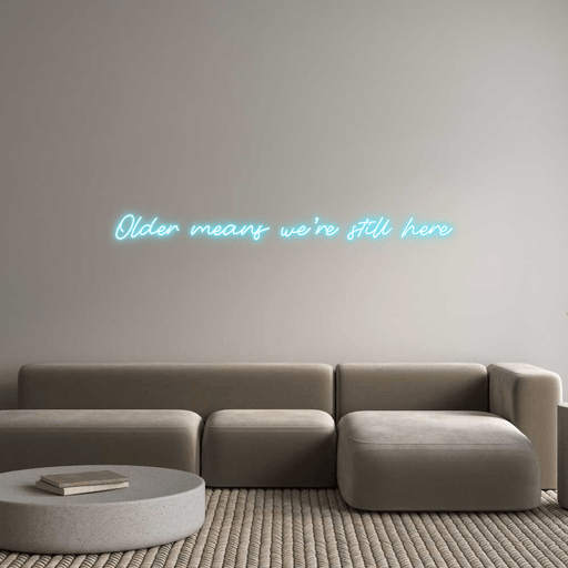 Custom Neon: Older means w... - Neon Filter