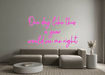 Custom Neon: One day like ... - Neon Filter