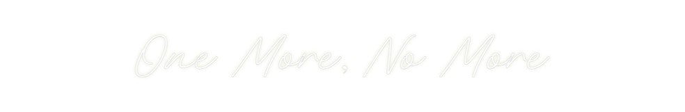Custom Neon: One More, No ... - Neon Filter
