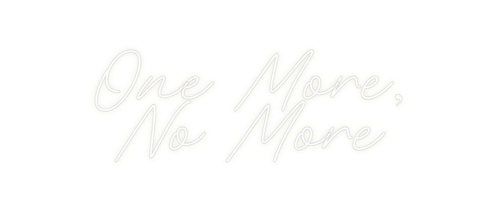 Custom Neon: One More, No... - Neon Filter