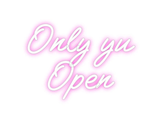 Custom Neon: Only yu Open - Neon Filter