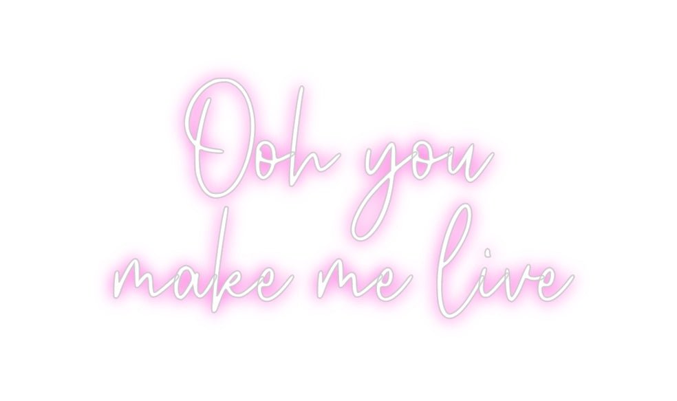 Custom Neon: Ooh you mak... - Neon Filter