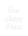 Custom Neon: Our Happy ... - Neon Filter