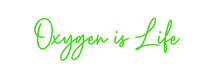 Custom Neon: Oxygen is Life - Neon Filter