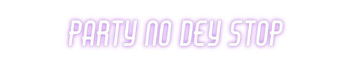 Custom Neon: Party no dey ... - Neon Filter