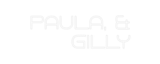 Custom Neon: PAULA. & GILLY - Neon Filter