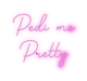 Custom Neon: Pedi me Pretty - Neon Filter