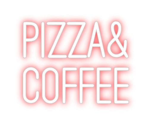 Custom Neon: Pizza& Coffee - Neon Filter