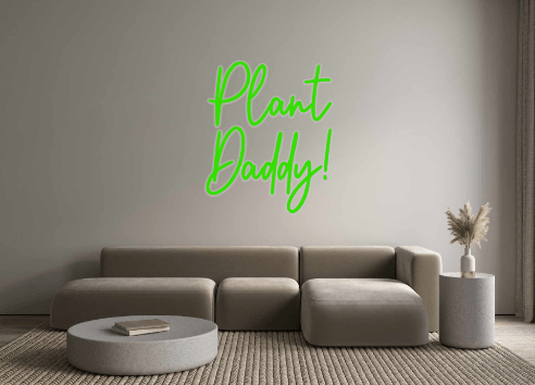 Custom Neon: Plant Daddy! - Neon Filter