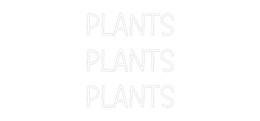 Custom Neon: PLANTS PLANT... - Neon Filter