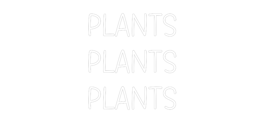 Custom Neon: PLANTS PLANT... - Neon Filter