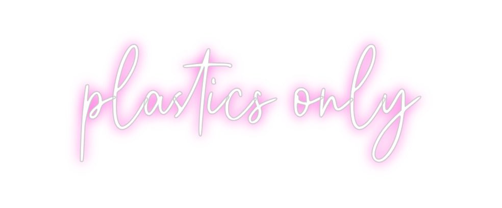 Custom Neon: plastics only - Neon Filter