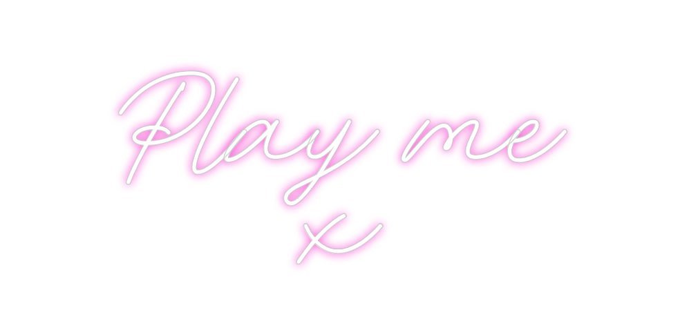 Custom Neon: Play me x - Neon Filter