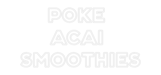 Custom Neon: POKE ACAI ... - Neon Filter